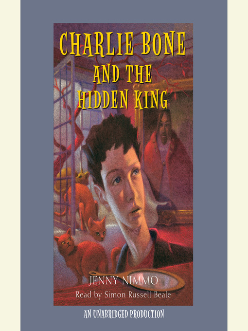 Title details for Charlie Bone and the Hidden King by Jenny Nimmo - Wait list